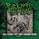 PULMONARY FIBROSIS - CD -  Nasal Nauseous Vomit Liquid Goregrind History Volume 2